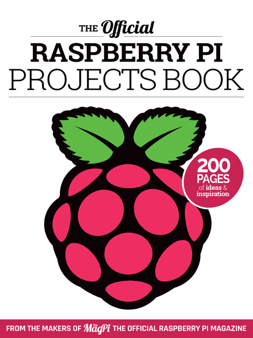 Title details for The Official Raspberry Pi Projects Book Volume 1 by The Makers of The MagPi magazine - Available